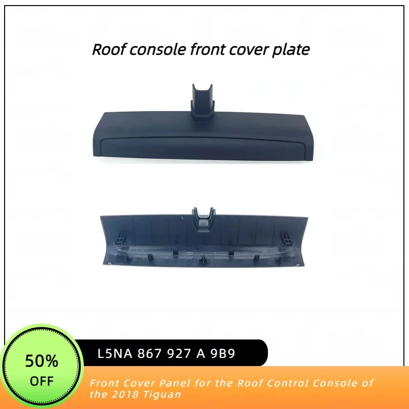 2018 FOR Tiguan Overhead Roof Console-Front Cover 5NA867927A 5NA 867 927 A 5NA867927 A