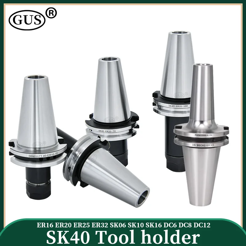 gus-sk40-din69871-high-speed-tool-holder-bracket-tool-er16-er20-er25-er32-dc6-dc8-dc12-sk6-sk10-sk16-toolholder-collet-chuck