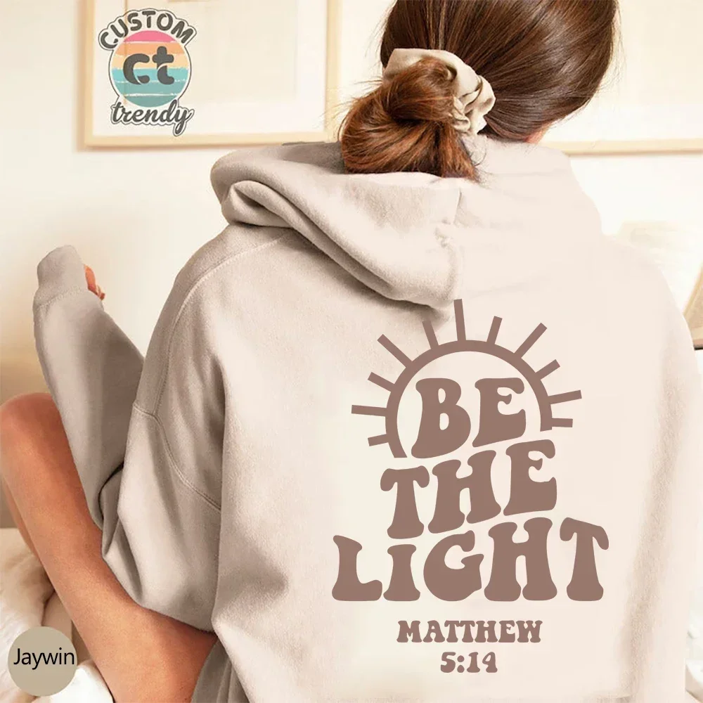 Prevalent Be The Light Hoodie Mathew 5:14 Letter Print Hooded Bible Verse Jesus Religious Streetwear Men Women Sweatshirts Tops