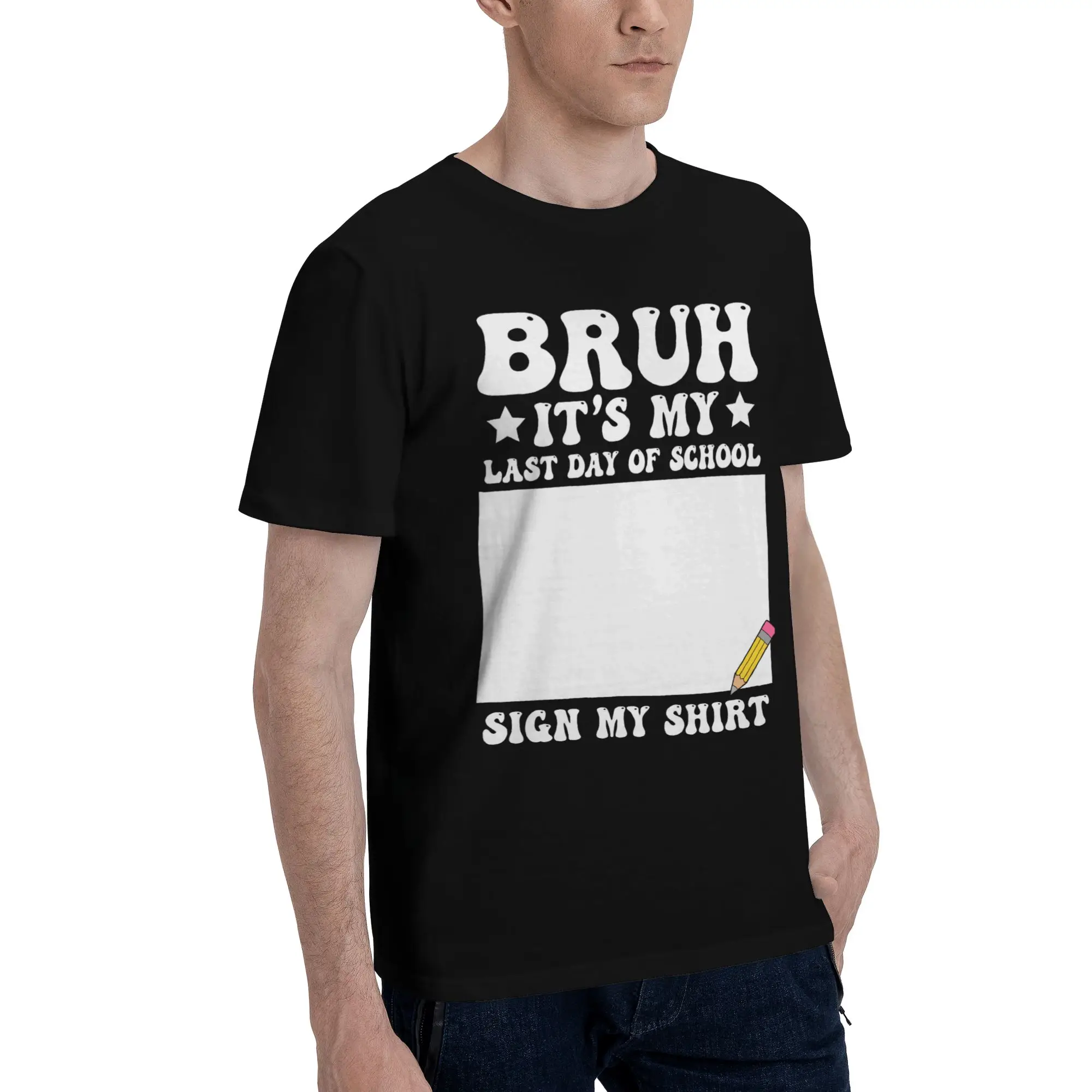 Bruh's My Last Day of School Sign My Funny Graphic 100% Cotton T-Shirt Graduate sign Tops Tees For Men