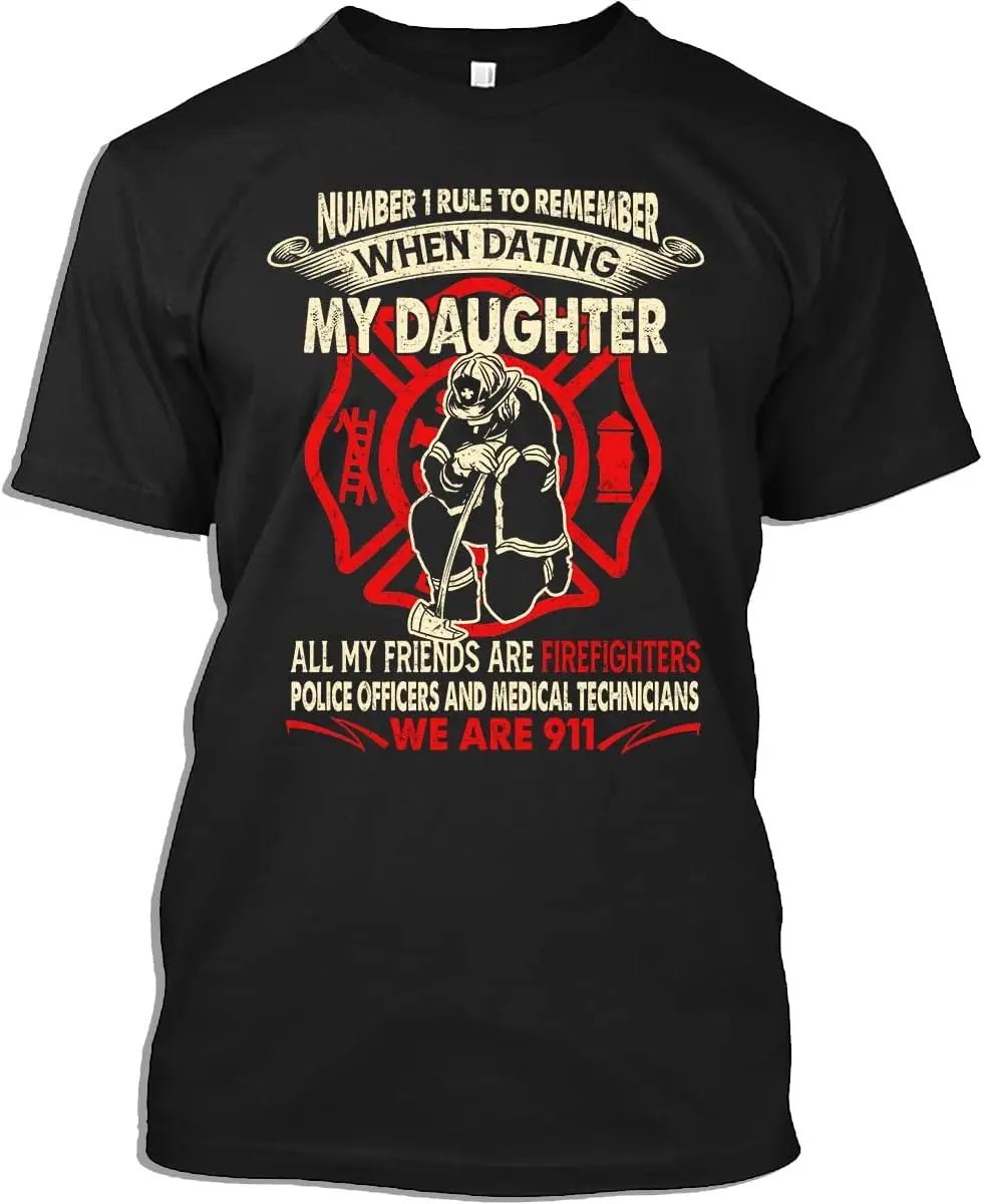 Firefighter Tshirt Number 1 Rule to Remember When Dating My Daughter We are 911 T-Shirt for Men Women