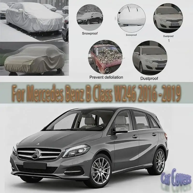 

For Outdoor Protection Full for Mercedes Benz B Class W246 2016 2019 Snow Sunshade Waterproof Dustproof Car Covers