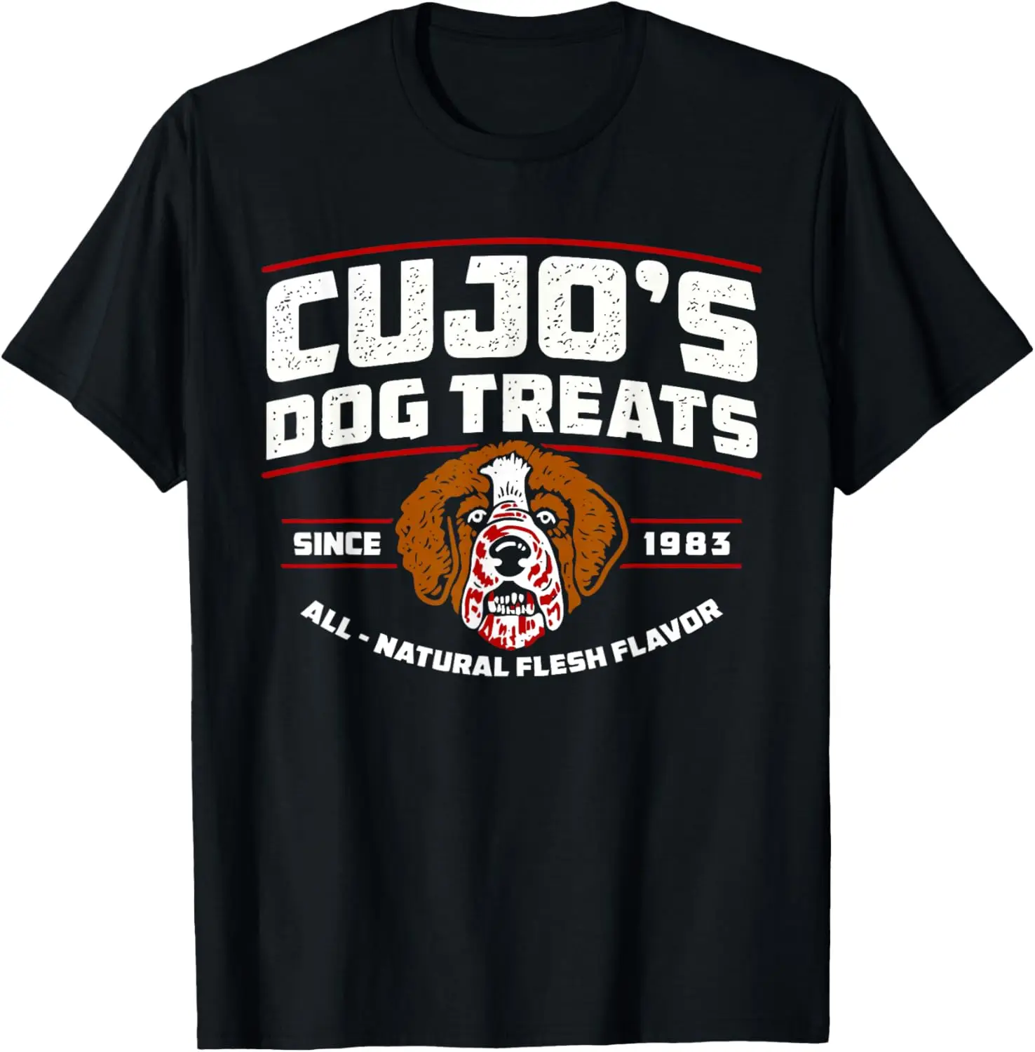 Cujo's-Dog Treats All Natural Flesh Flavor Since 1983 T-Shirt