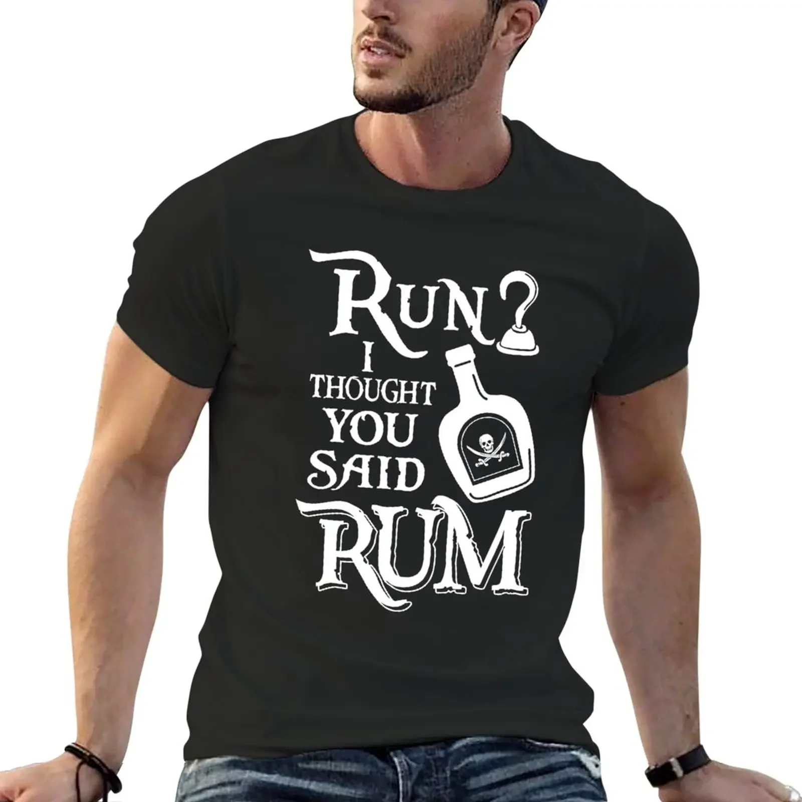 Run? I Thought You Said Rum - Pirate Collection T-Shirt plain summer top anime clothes t shirts for men cotton