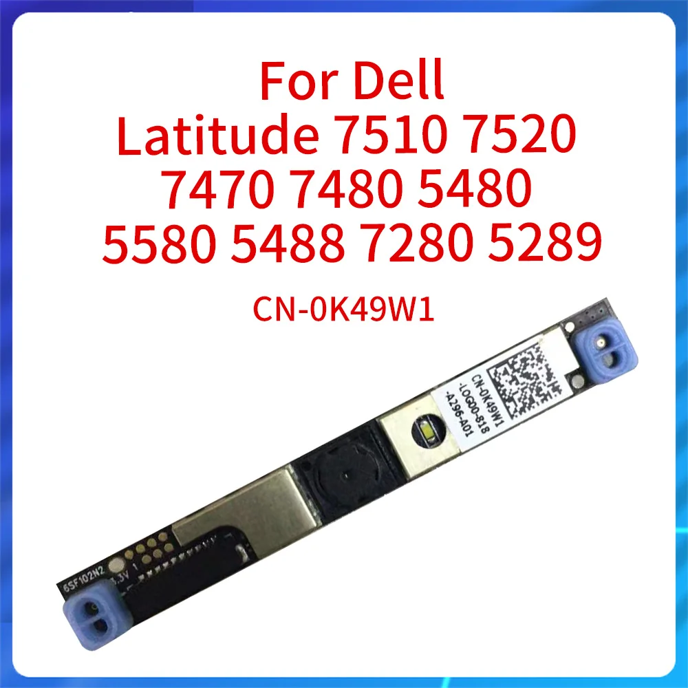 Original Laptop Webcam Camera CN-0K49W1 for Dell Latitude 7510 7520 7470 7480 5480 5580 5488 7280 5289 K49W1 Video Head Module