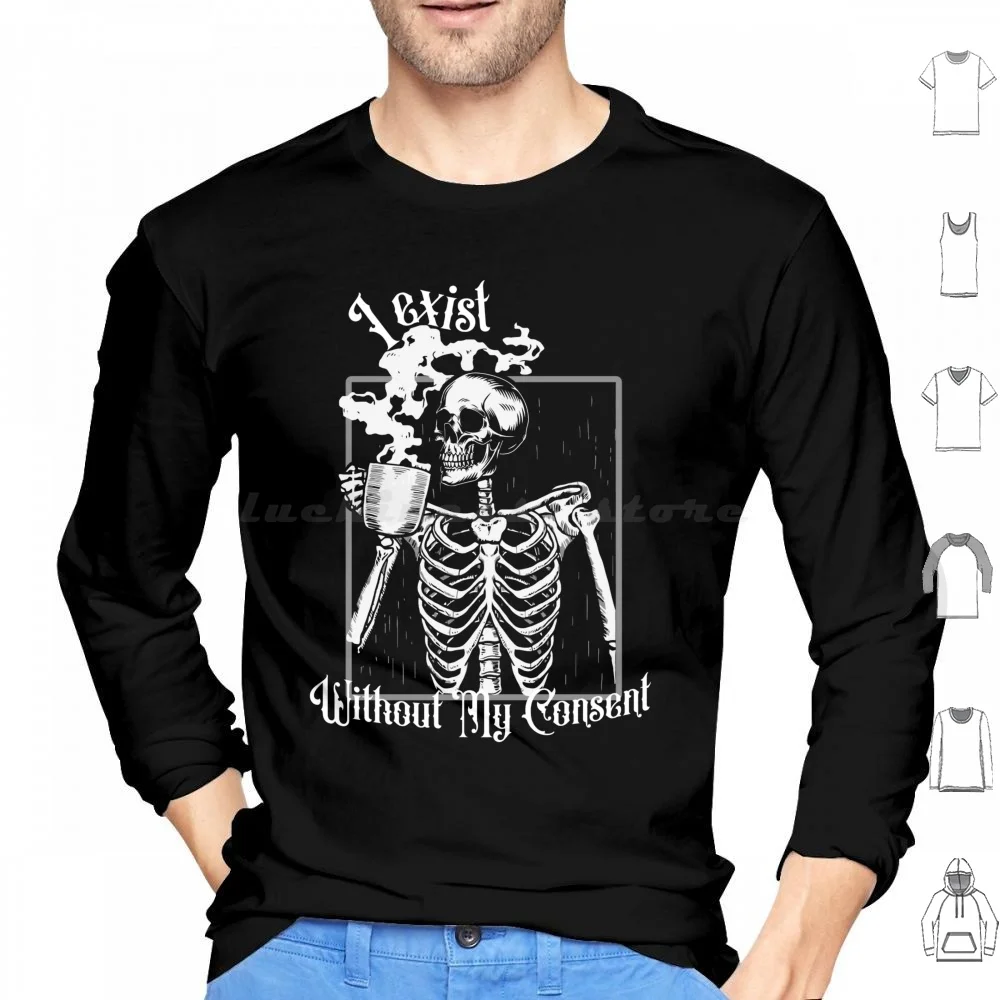 

Skeleton I Exist Without My Consent Funny Nihilistic Skeleton Funny Dead Inside Sarcastic Emo Hoodie cotton Long Sleeve
