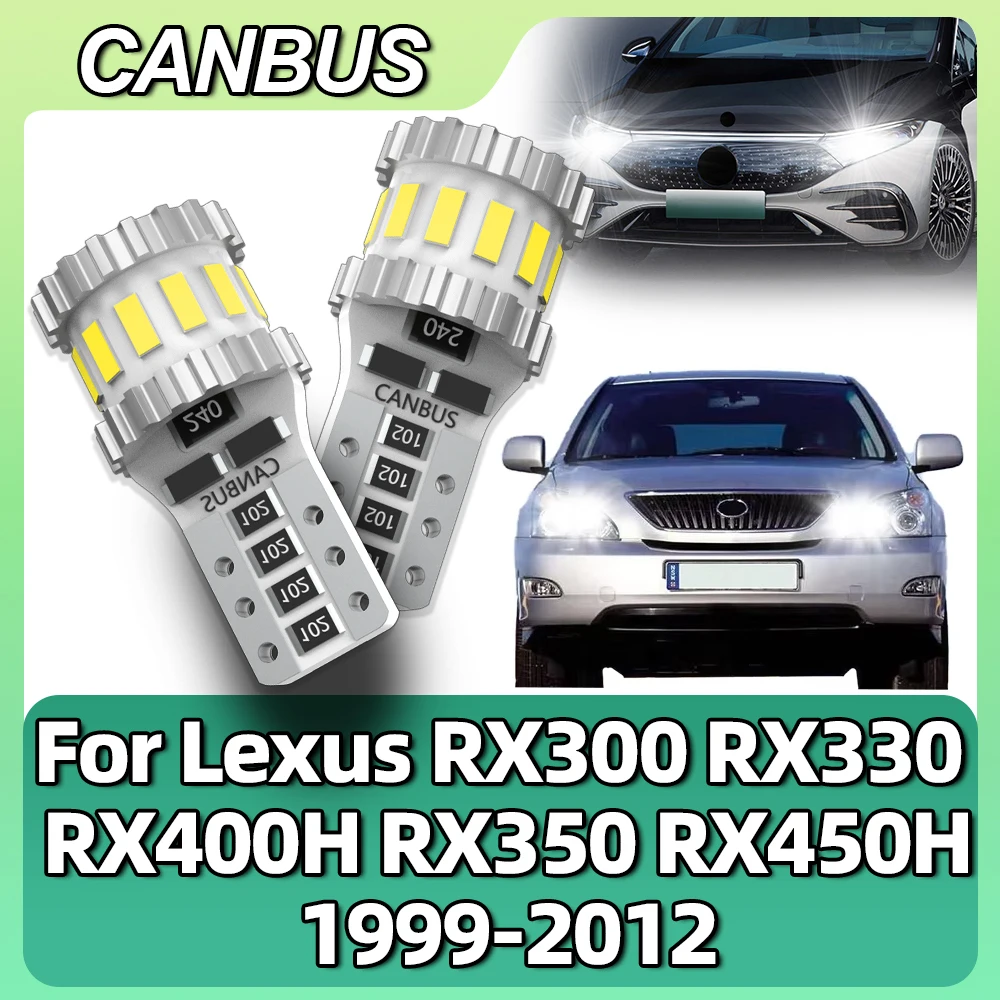 2xFor Lexus RX300 RX330 RX400H RX350 RX450H 1999-2012 2004 2005 2006 2007 2008 LED Parking Lights T10 W5W Clearance Lamps CANbus