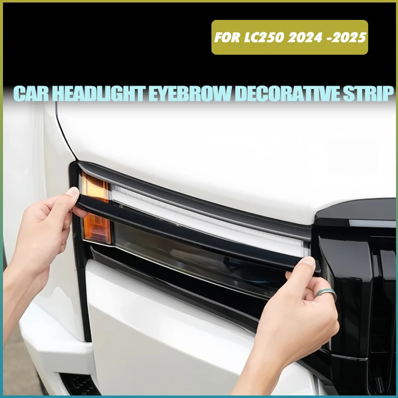 

Декоративная полоса для бровей автомобиля, подходит для Toyota Prado LC250 24-25, автомобильная фара, внешний вид бровей, декоративные аксессуары