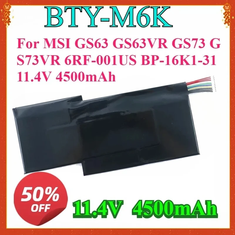

For MSI GS63 GS63VR GS73 GS73VR 6RF-001US BP-16K1-31 11.4V 4500mAh New BTY-M6K BTY-M6J High quality replaceable Battery