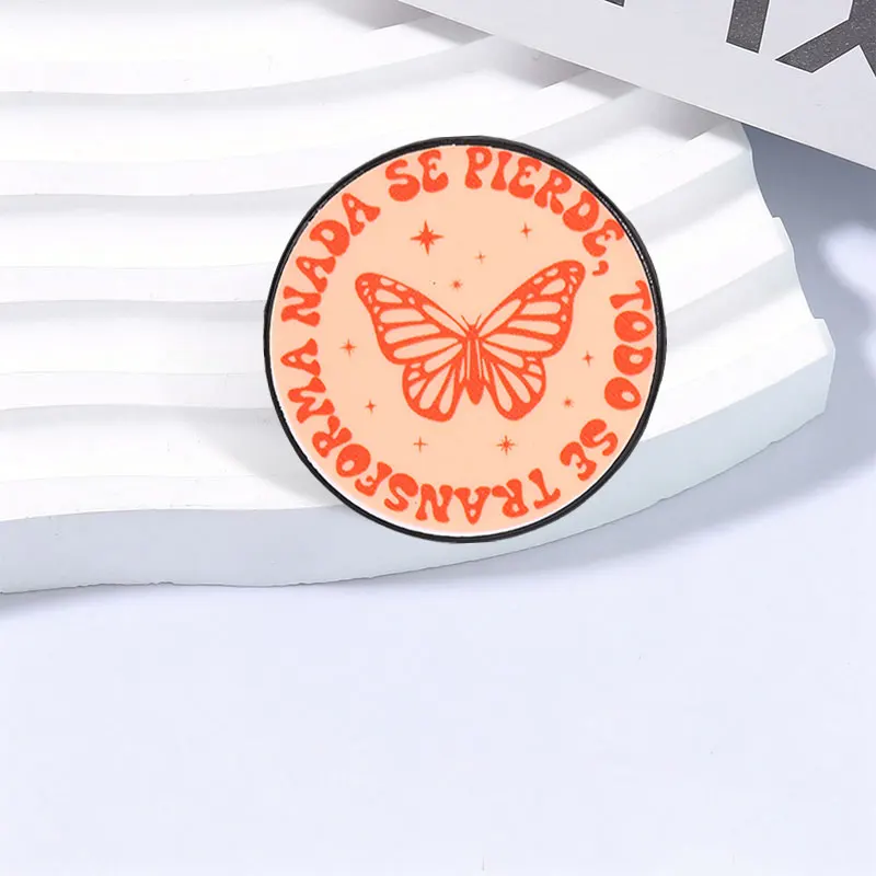 Nada Se Pierde Todo Se Transforma Butterfly Badge Enamel Pin Spanish Inspirational Transformation Quote Brooch Bags Lapel Badges view 3