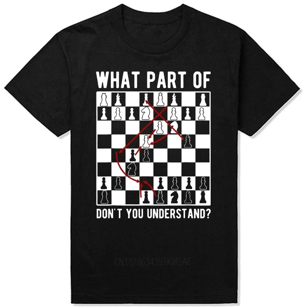 Chess Player What Part of Chess Didn't You Understand Tee Tops Round Neck Short-Sleeve Tshirt Clothing Casual Basic T-shirts