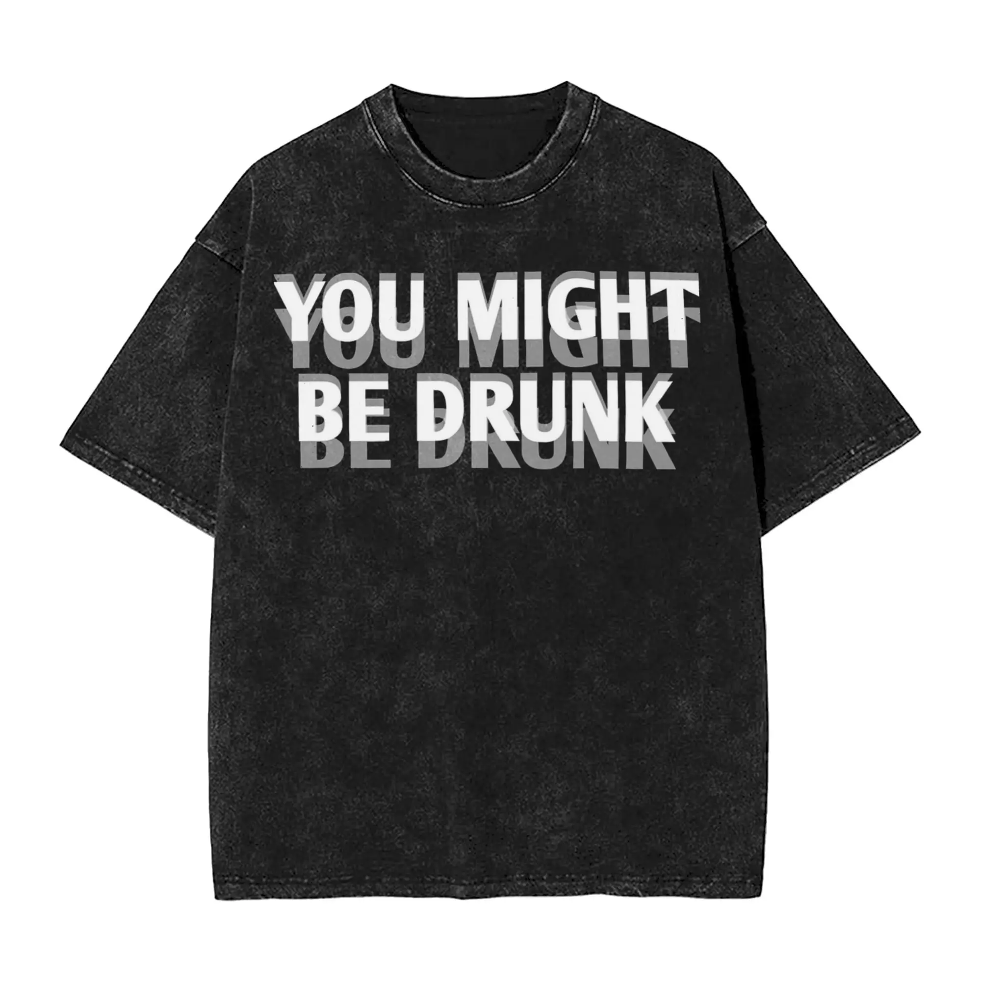 

Модная мужская и женская забавная футболка с юмором для питья, футболка с надписью «You Might Be Drunk», хлопковые потертые футболки, топы