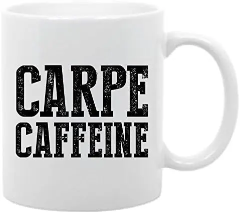 Caffeine humor- 11 oz. coffee mug Carpe Caffeine funny saying