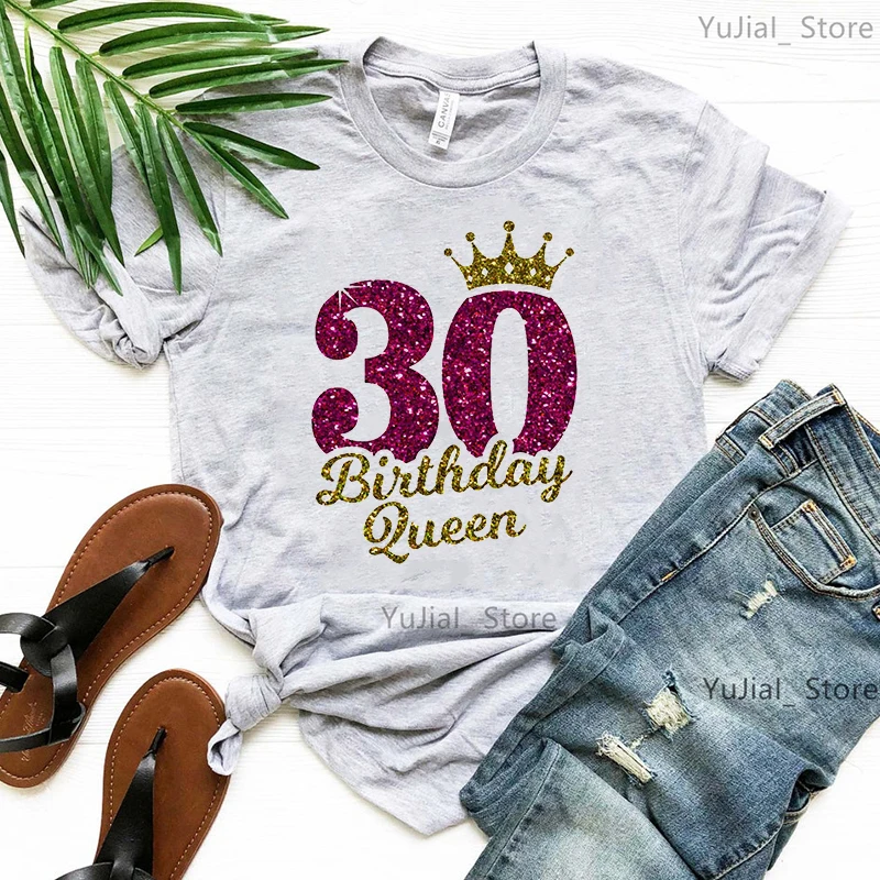 30 Birthday Queen Graphic Print T Shirt Women Golden Crown Fashion Tshirt Femme Gray/Green/Yellow/Pink/Black/White T-Shirt