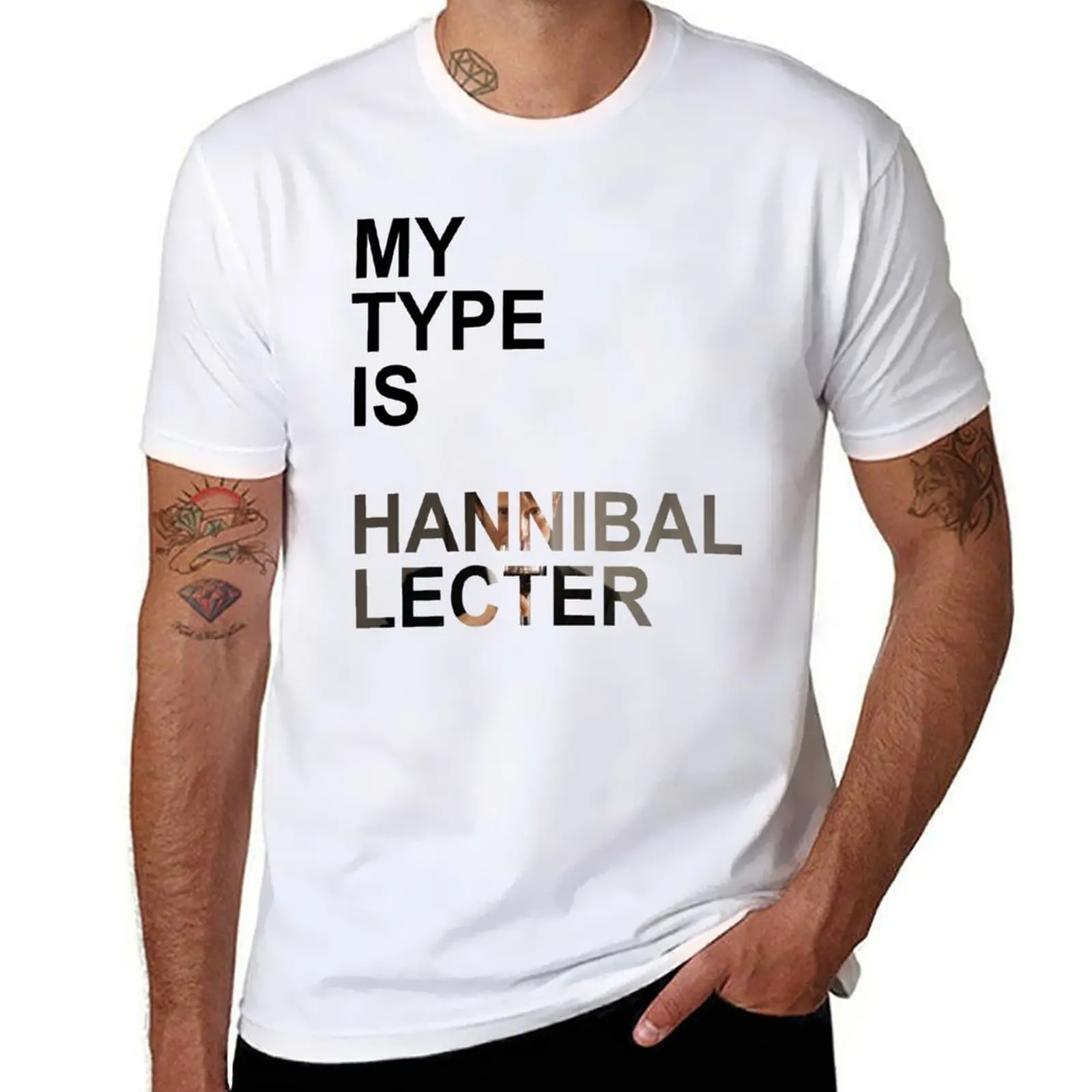 

My Type Is Hannibal Lecter T-Shirt cotton t shirt pack man t shirt summer T-Shirt