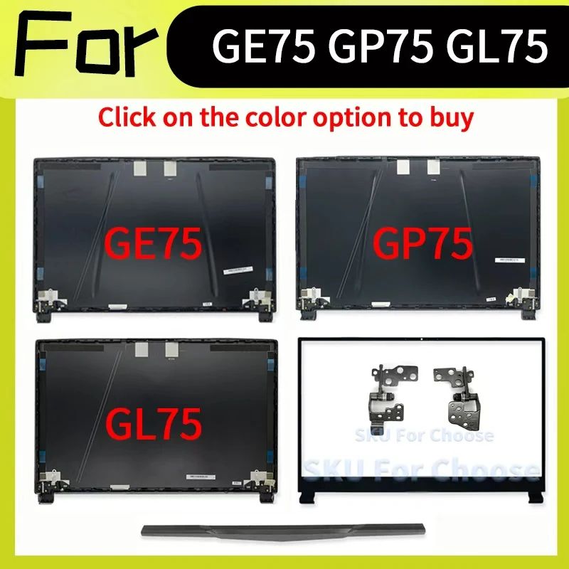 

Black Laptop Accessorie For GE75 GP75 GL75 8SG 9SD MS-17E1 MS-17E3 17E7 17E5 17E9 Replacement Housing Case