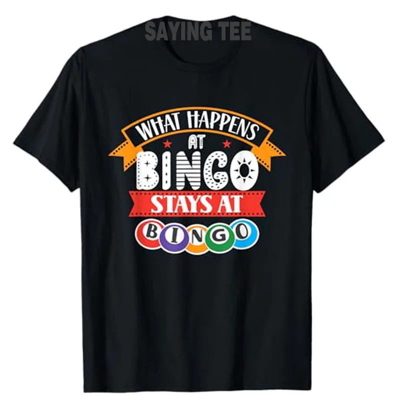 

What Happens At Bingo Stays At Bingo Player Game Lover T-Shirt Humor Funny Gamer Graphic Tee Outfit Short Sleeve Blouses Gifts