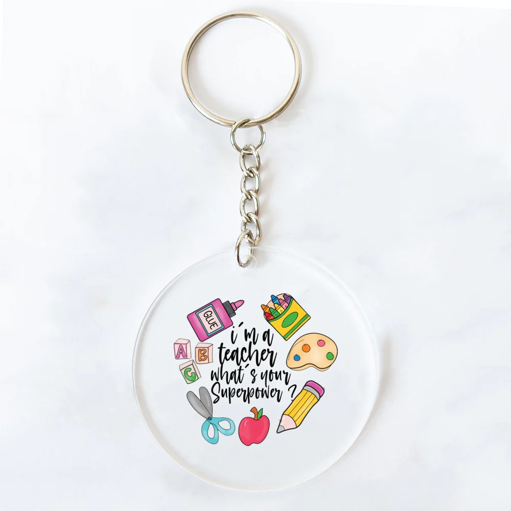 I’m A Teacher What’s Your Superpower Acrylic Key Chain for Teacher Bags Acrylic Ornaments Fun Keychain Accessories Gift