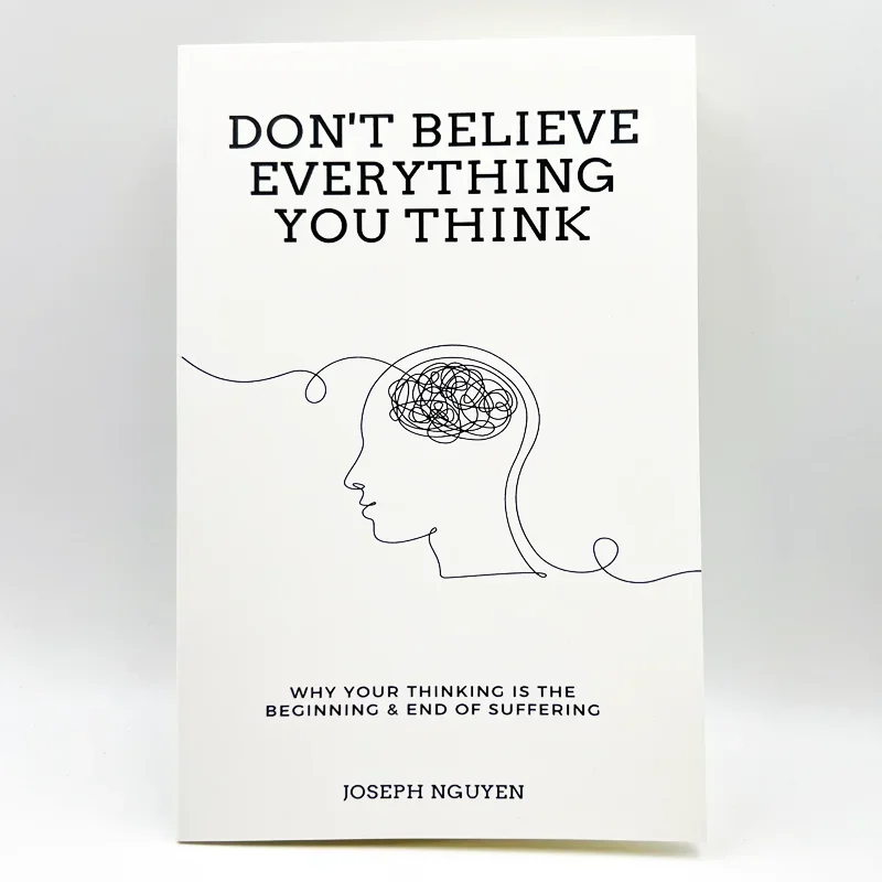 

Don't Believe Everything You Think, Joseph Nguyen. Why Is Your Mind The Beginning and End of Pain Books Book