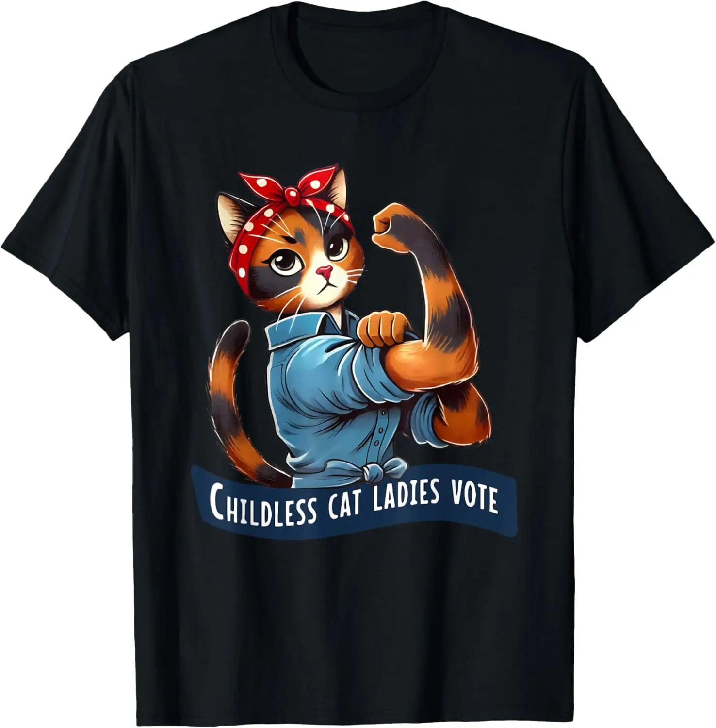 Childless Cat Ladies Vote Rosie The Riveter Election 2024 T-Shirt