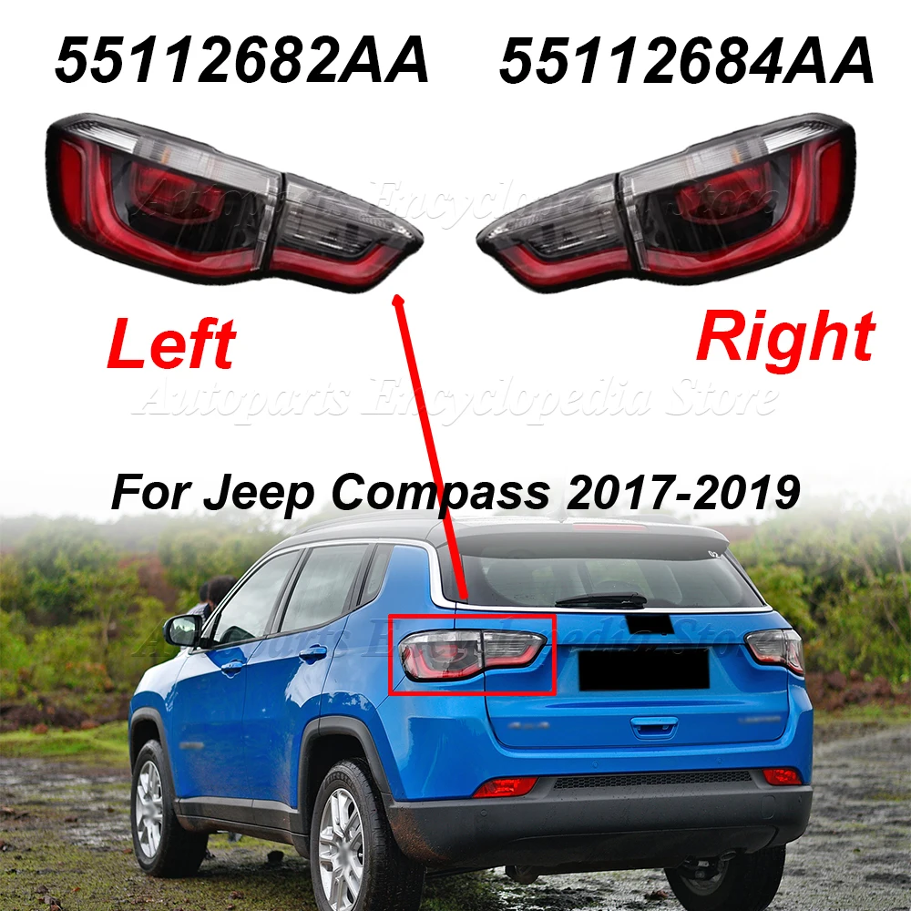 Left Right 55112684AA 55112685AA For Jeep Compass 2017-2019 55112682AA 55112683AA Car Tail Light Stop Brake Lamp Taillight