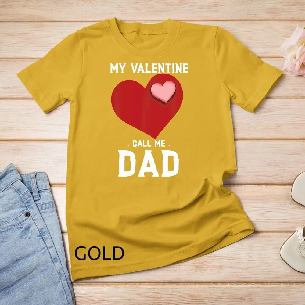 My Valentine call me dad valentines day Gift T-Shirt Unisex T-shirt
