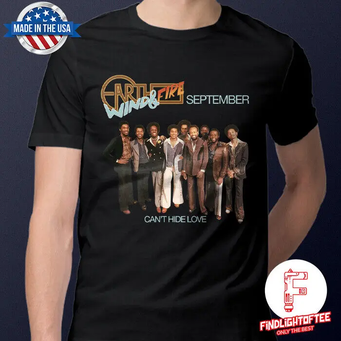 Earth Wind Fire September Cant Hide Love T Shirt Maurice White Philip Bailey EWF long or short sleeves