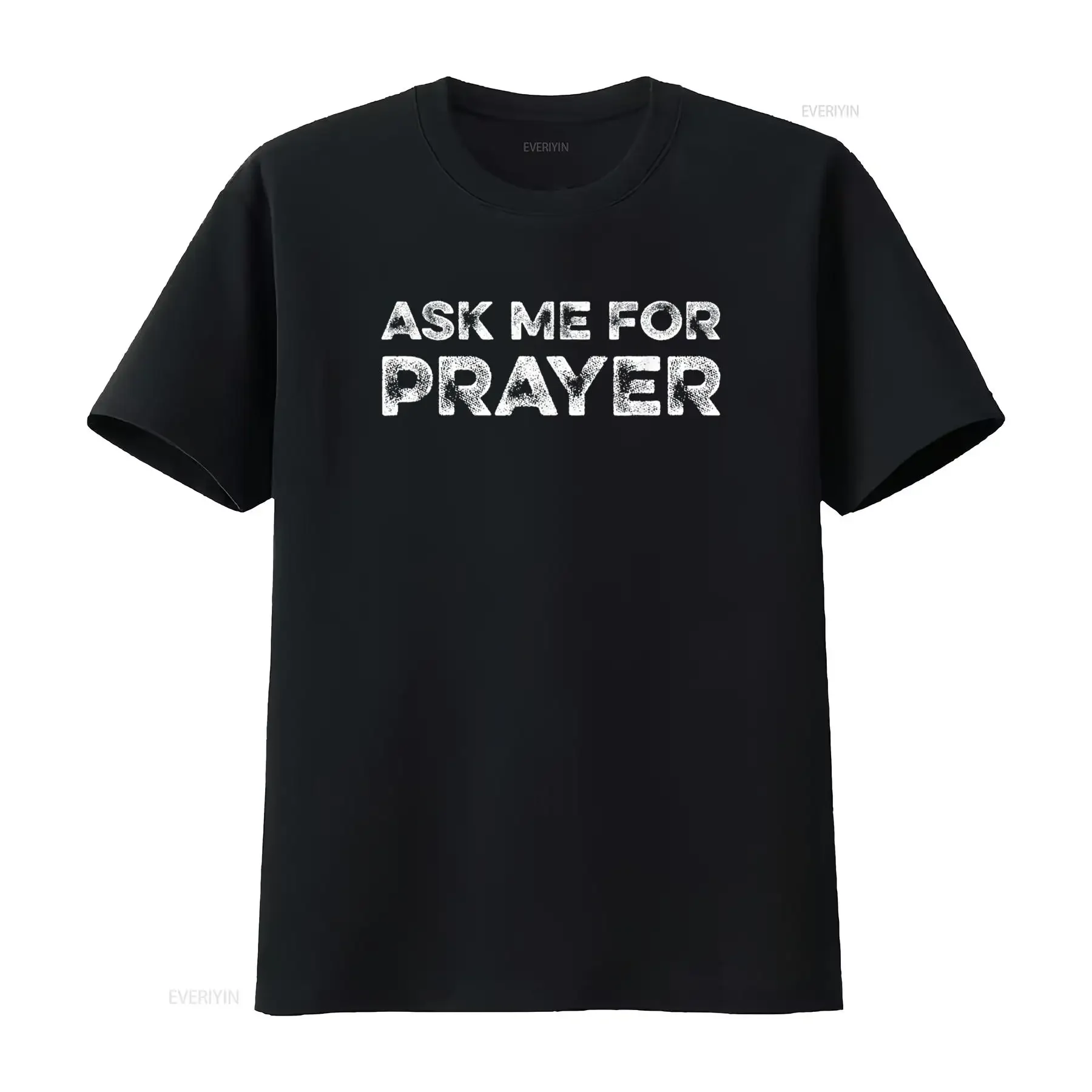 Ask Me For Prayer Pray Jesus Intercession Praying Christians T Shirt vintage Washed Soft homme Versatile Stylish Unisex fashion
