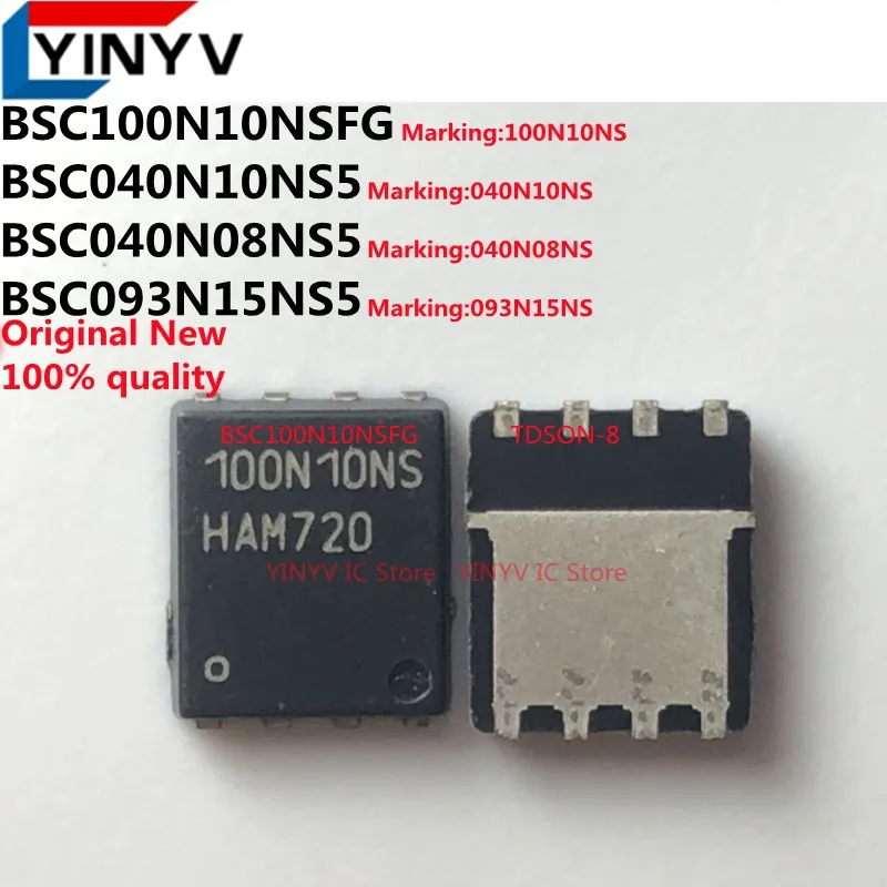 

10 шт. BSC100N10NSFG 100N10NS BSC100N10NS BSC040N10NS5 040N10NS BSC040N08NS5 040N08NS BSC093N15NS5 093N15NS Новые, 100% качество