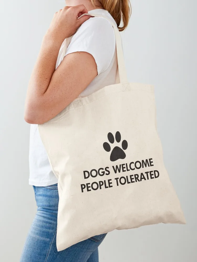 

Dogs Welcome People Tolerated Tote Bag Eco bag Portable shopping bag Canvas for women shopper woman