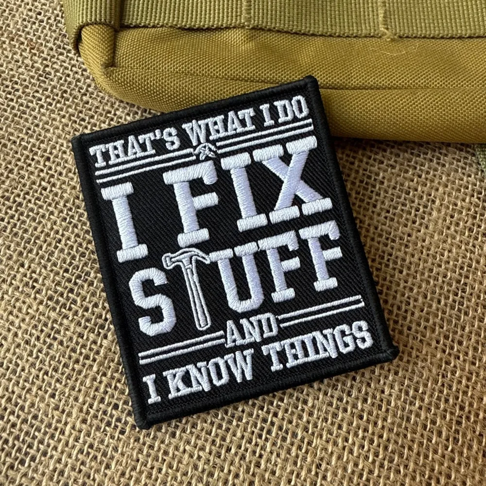 That's What I Do I Fix Stuff Hammer Embroidery Tactical Patch Hook Loop Handyman Mechanic Gift Morale Badge Backpack Decor
