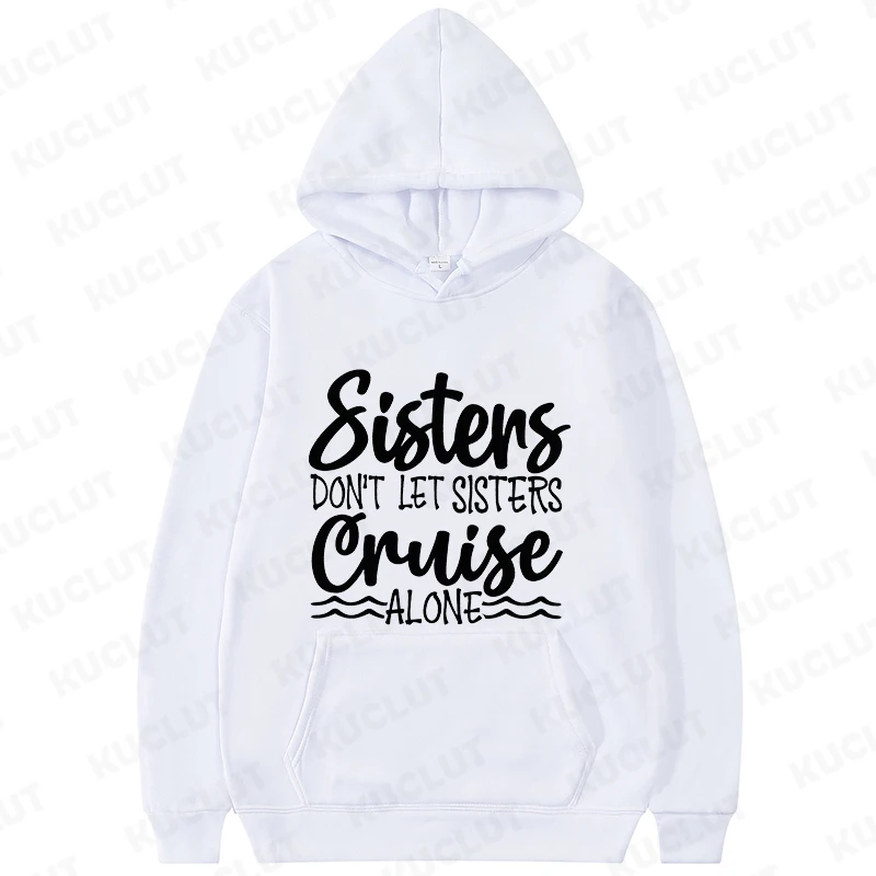 Não deixe a irmã Cruise Alone Hoodies para mulheres, moletons engraçados, esquadrão, pulôver de viagem, calçados com capuz, roupas para férias