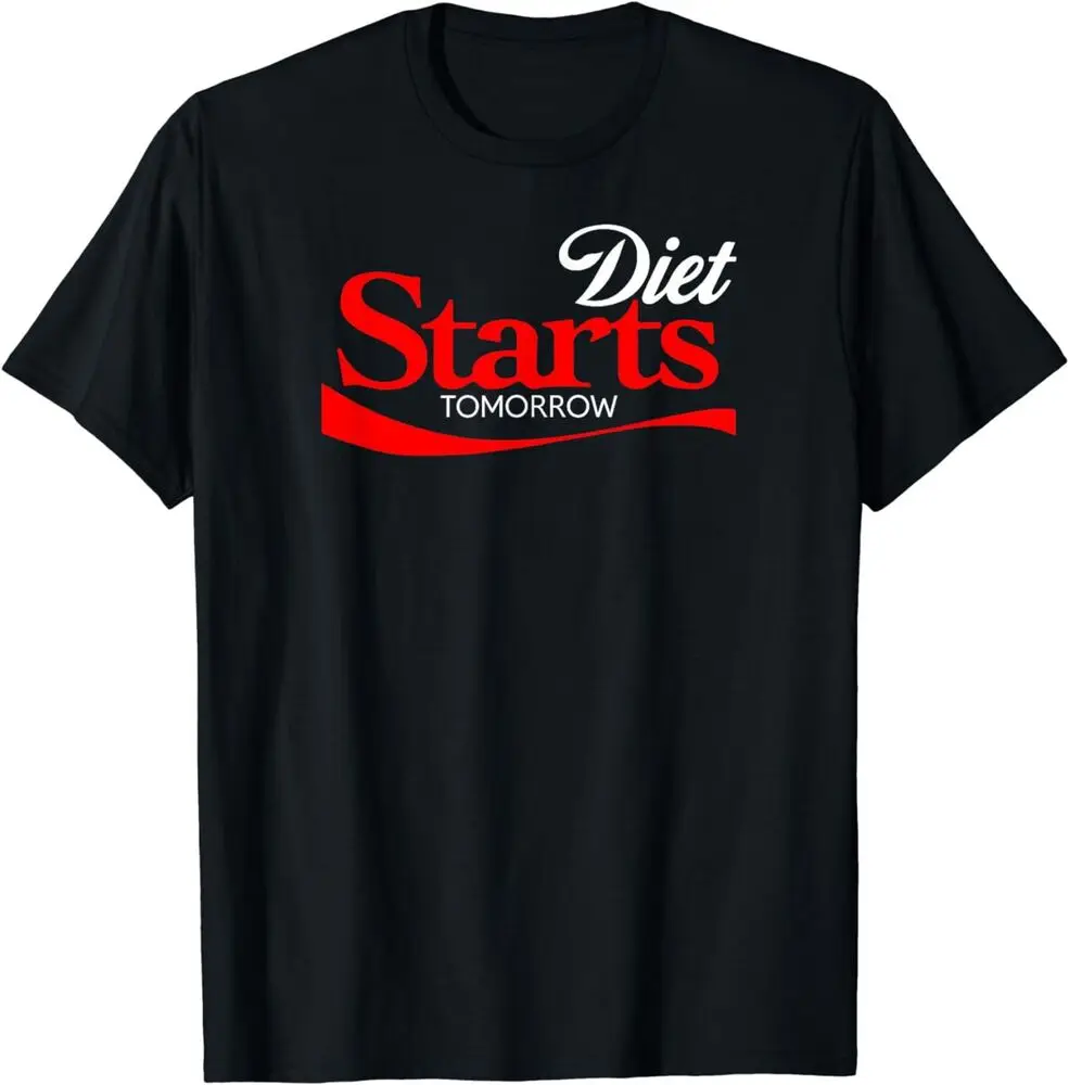 Cool Diet Starts Tomorrow Best Tee T-Shirt Unisex T-shirts Cotton Luxury Brand Vintage Oversized