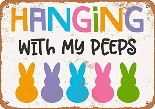 Hanging with My Peeps Easter Vintage Look Metal Sign 8x12 Inches Wall Decor Wall Sign 20x30 cm