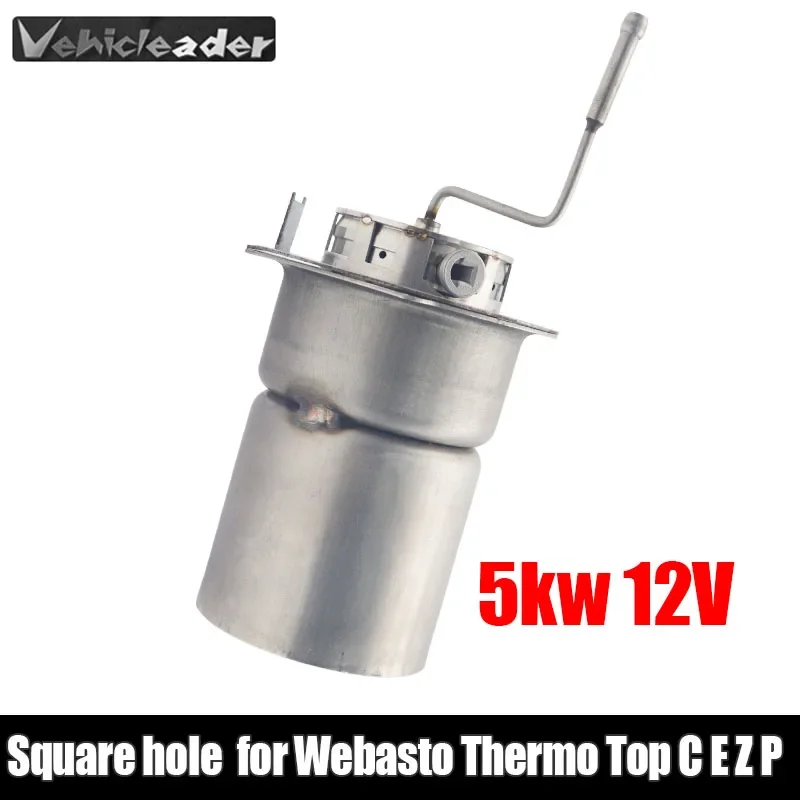 Car Water Heater Kits 12V Burner Combustion Chamber for Webasto 5Kw Thermo Top C E Z P 1322639A  92995C/D Heater Parts Burner