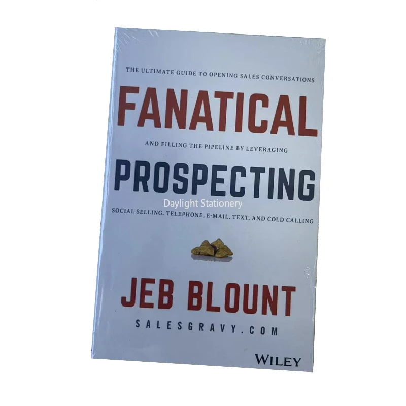 Fanatical Prospecting: The Ultimate Guide to Opening Sales Conversations and Filling the Pipeline by Leveraging