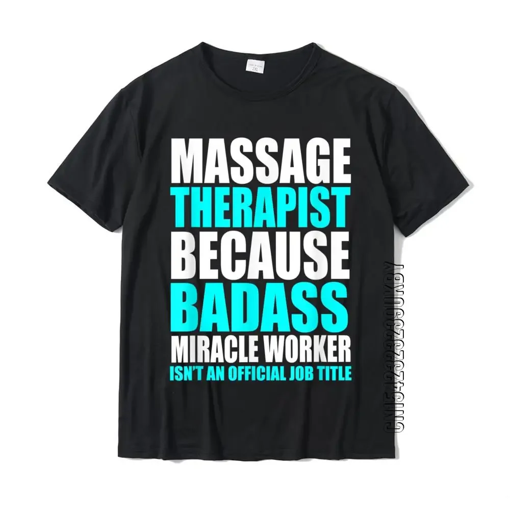 Funny Massage Therapist T Shirt Massage Therapy T-Shirt Cotton Top T-Shirts For Adult Design Tops Shirts Company Crazy