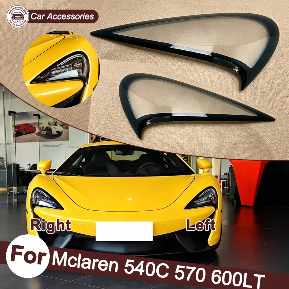For Mclaren 540C 570 600LT Front Headlamp Lamp Cover Headlight Shell Transparent Lens Replace The Original Lampshade Plexiglass