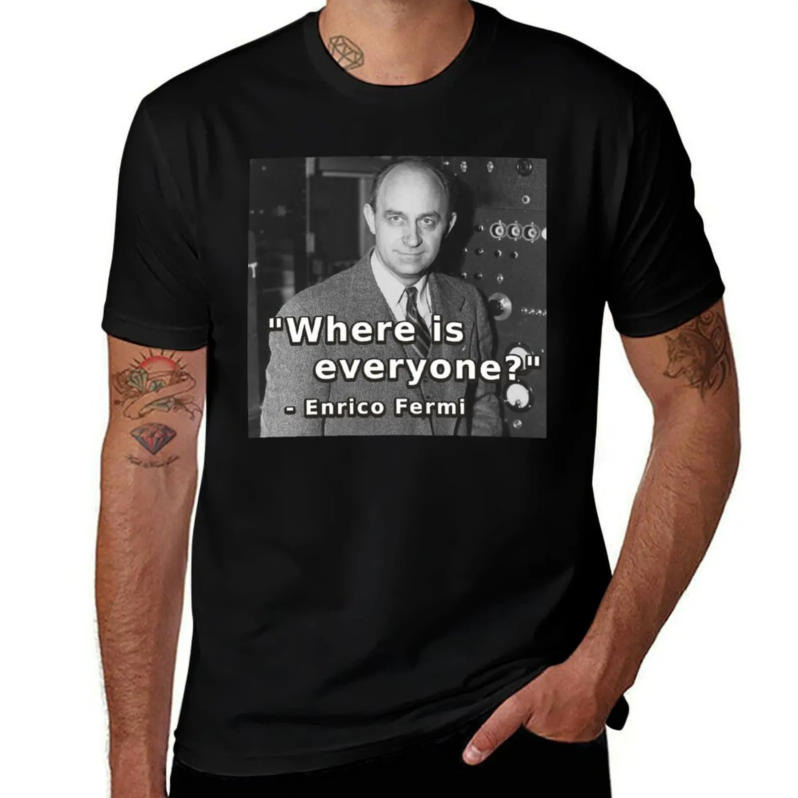 Where is everyone? - Enrico Fermi - Fermi Paradox T-Shirt Plus Size Non-Shrink T-Shirt