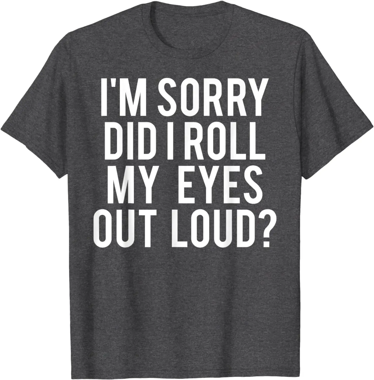 Y2K Streetwear Summer Did I roll my eyes out loud T Shirt Funny sarcastic gift tee TOP