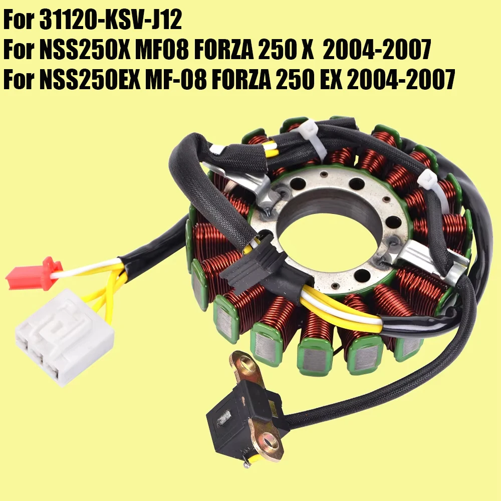 Bobina de estator para Honda NSS250X MF08 FORZA 250 X NSS250EX MF-08 Forza 250 EX NSS 250X 250EX 2004 2005 2006 2007 31120-KSV-J12