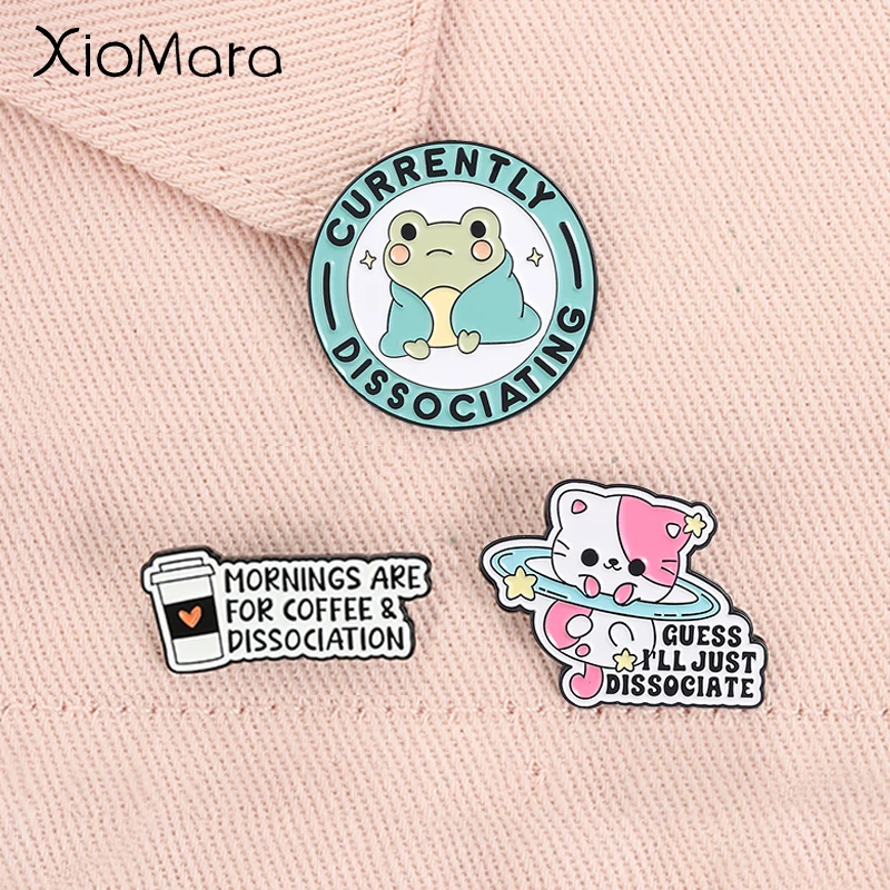Broches émaillées « Guess I'll Just Dissociate », « Les matins sont pour le café et la contemplation », pour la santé mentale, badges de revers, bijoux, cadeau