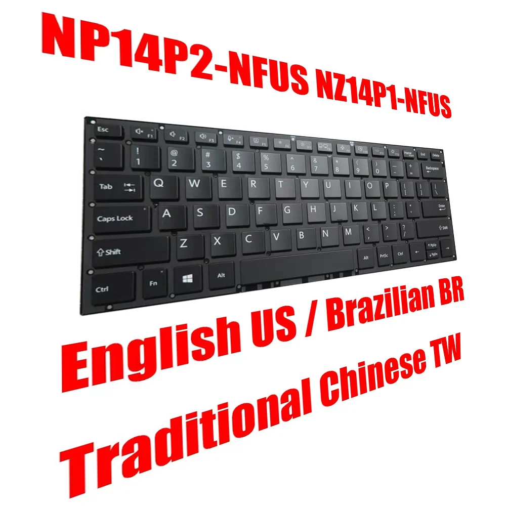 

Клавиатура для ноутбука US TW BR NP14P2-NFUS NZ14P1-NFUS 9Z.NGJBN.A01 9Z.NGJBN.A02 9Z.NFXSN.002 9Z.NFXSN.01B Английский Бразильский Китайский