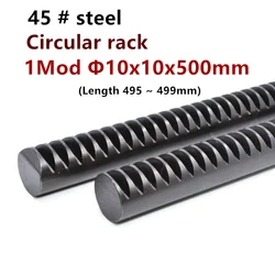 2pcs 45 # steel circular rack 1Mod Ф10x10x500mm (Length495 ~ 499mm) cnc rack Round rack 1M 1.5M 2M 2.5M 3M cylindrical rack