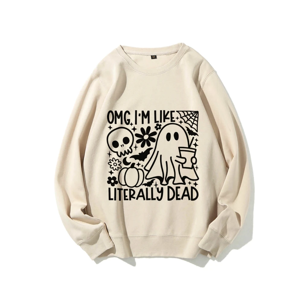 Omg i'm Like Literally Dead Halloween Sweatshirt Literally Dead Shirt Fall Sweatshirt Funny Halloween Hoodie Women's Shirt