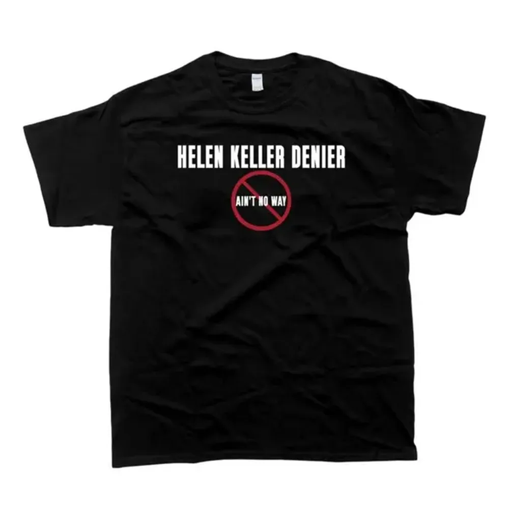 100% Cotton Golf Gift T-Shirt For Men and Women Helen Keller Denier Ain't no W4y T-Shirt, Unisex Heavy Cotton Tee, Unisex T-shirt