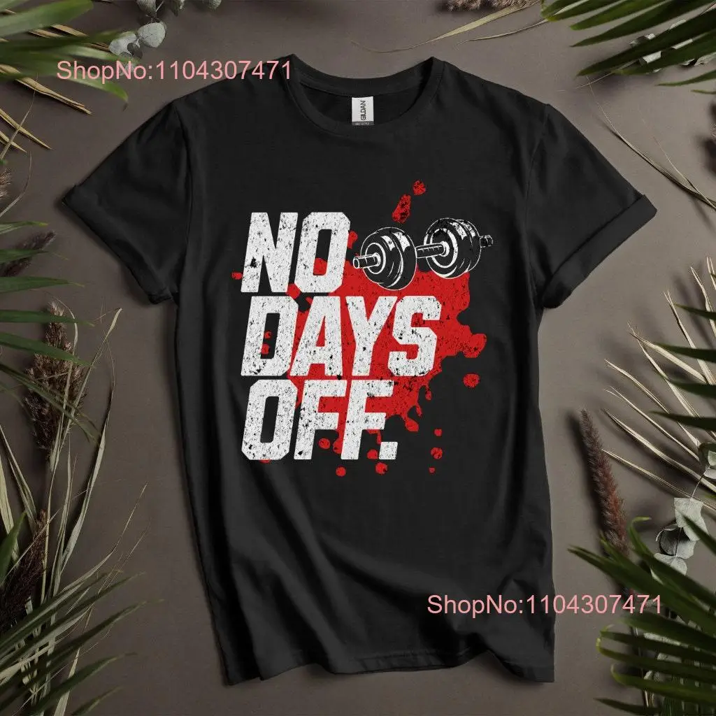 No Days Off Gym T Shirt His and Hers Men's Wear long or short sleeves