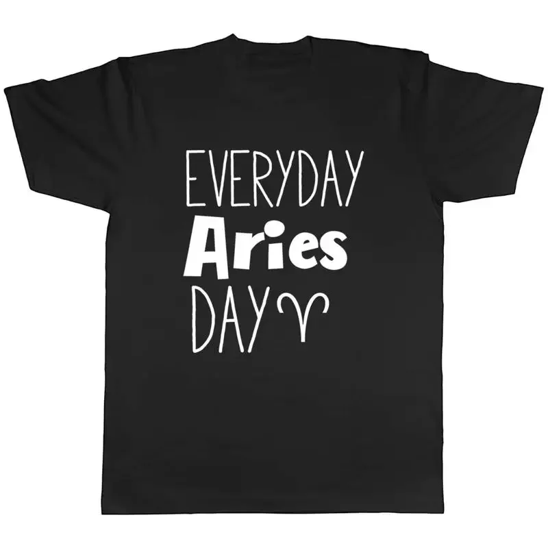 Everyday Aries Day Mens Unisex T-Shirt Tee