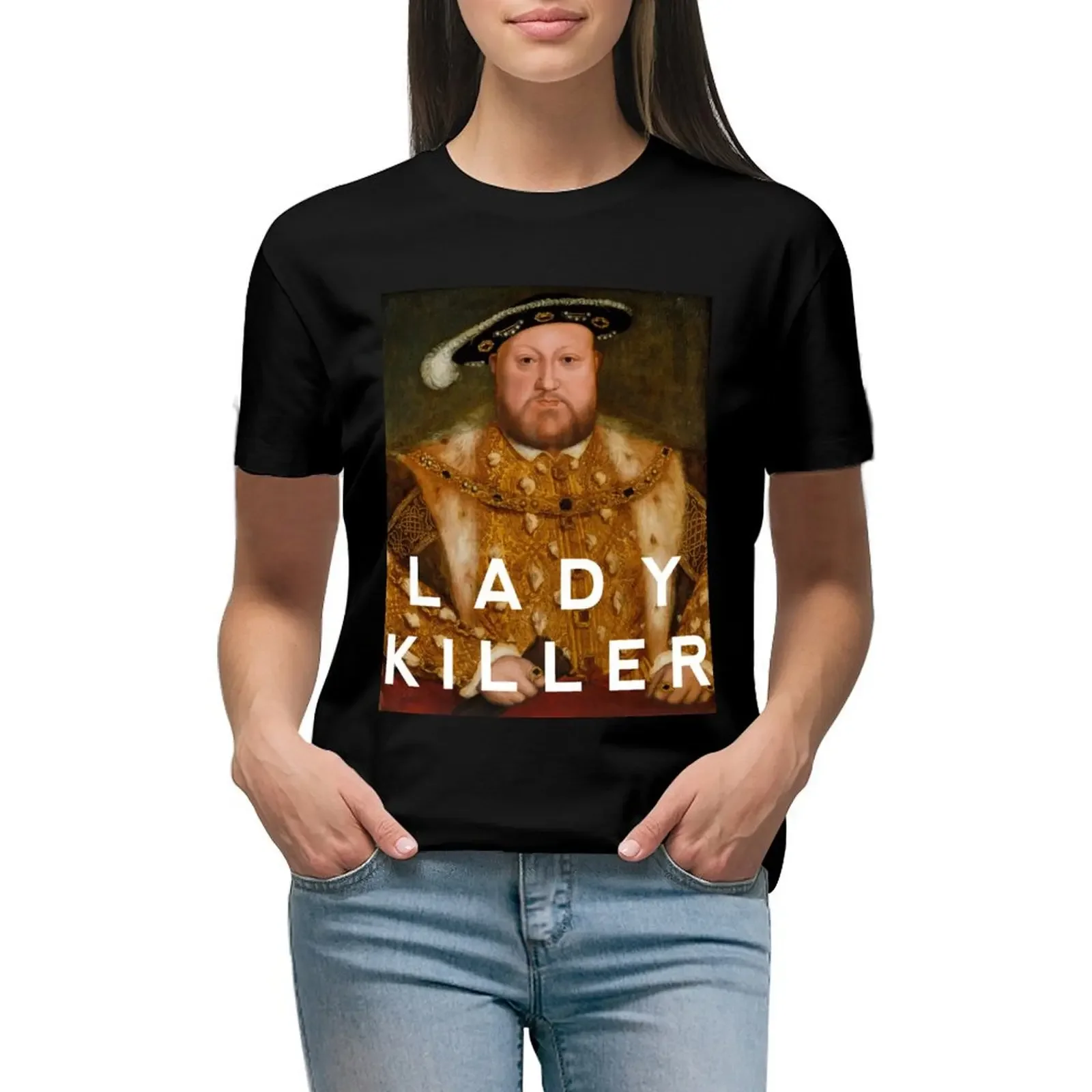 Henry the VIII - Lady Killer T-Shirt Female clothing quick-drying white t-shirts for Women