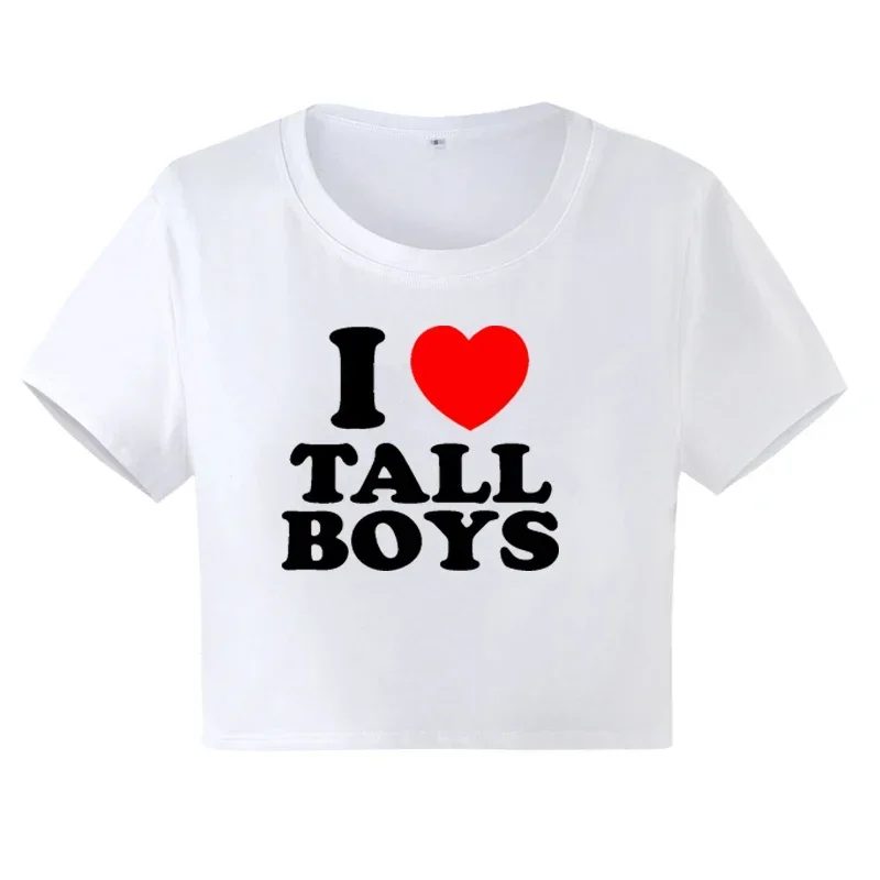 I Love Tall Boys Funny Graphic T Shirt Summer Fashion Sexy Club Wear Baby Tee 2000s College Women Cropped Tops Baby Tee Femme